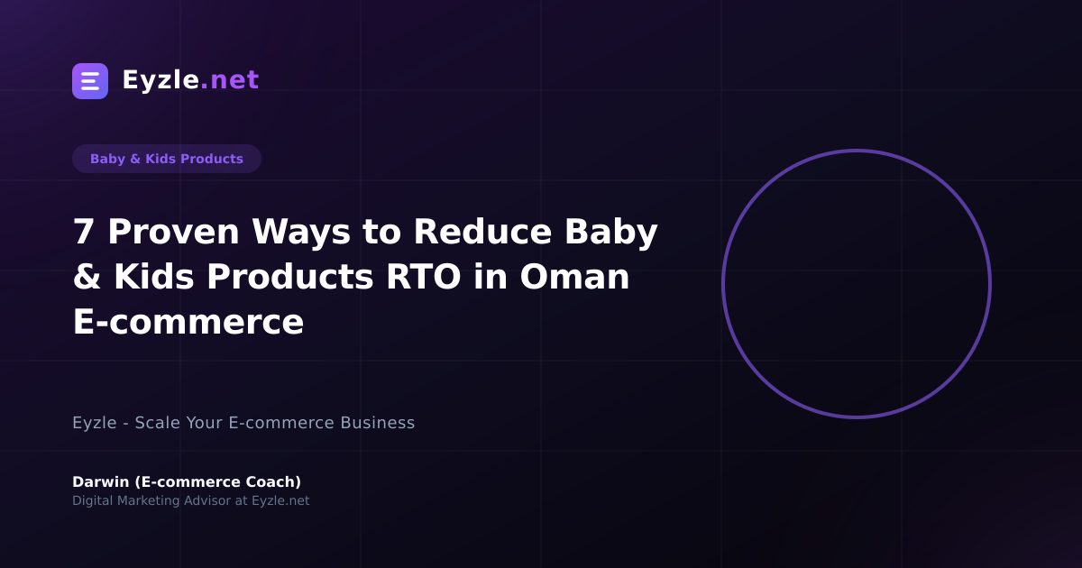 7 Proven Ways to Reduce Baby & Kids Products RTO in Oman E-commerce