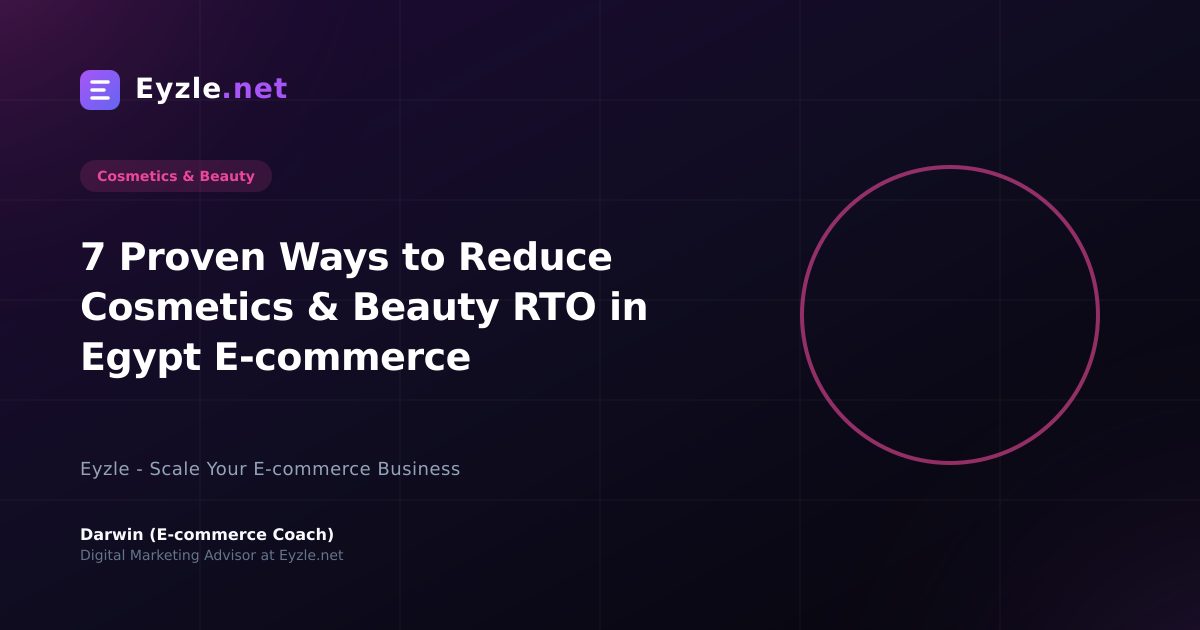 7 Proven Ways to Reduce Cosmetics & Beauty RTO in Egypt E-commerce