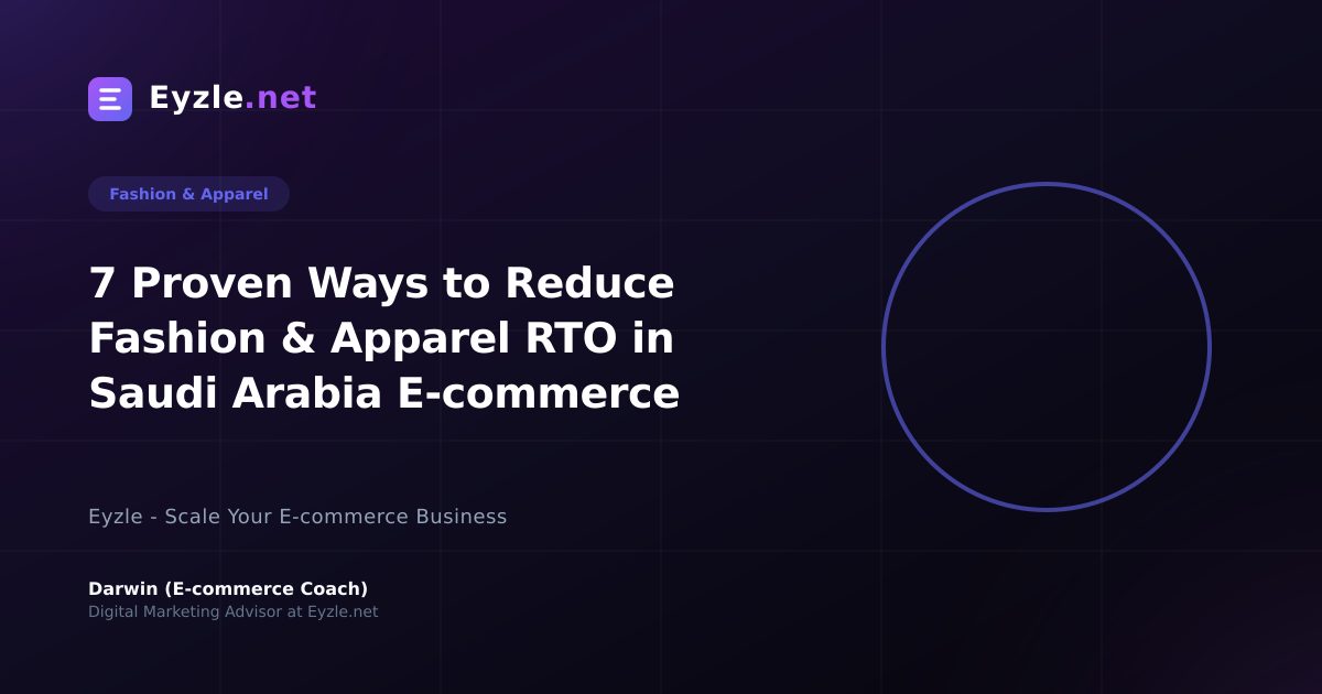 7 Proven Ways to Reduce Fashion & Apparel RTO in Saudi Arabia E-commerce