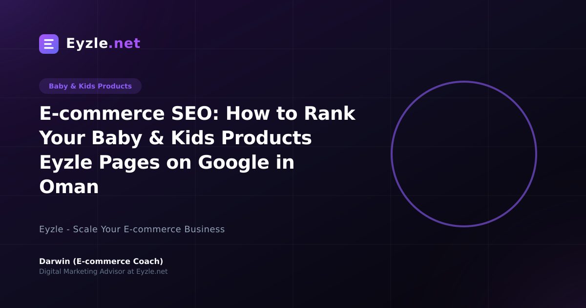 E-commerce SEO: How to Rank Your Baby & Kids Products Eyzle Pages on Google in Oman