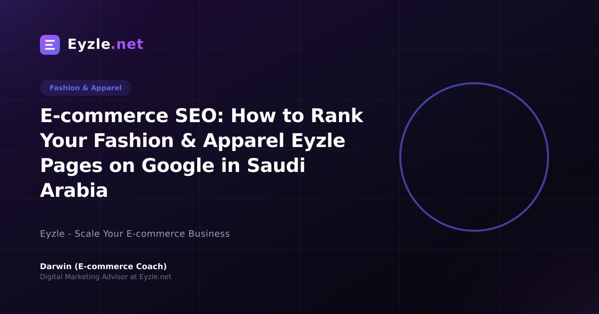 E-commerce SEO: How to Rank Your Fashion & Apparel Eyzle Pages on Google in Saudi Arabia