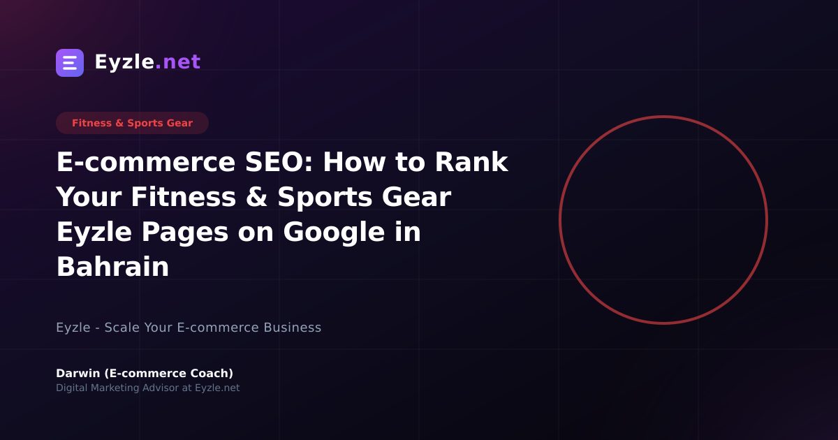 E-commerce SEO: How to Rank Your Fitness & Sports Gear Eyzle Pages on Google in Bahrain