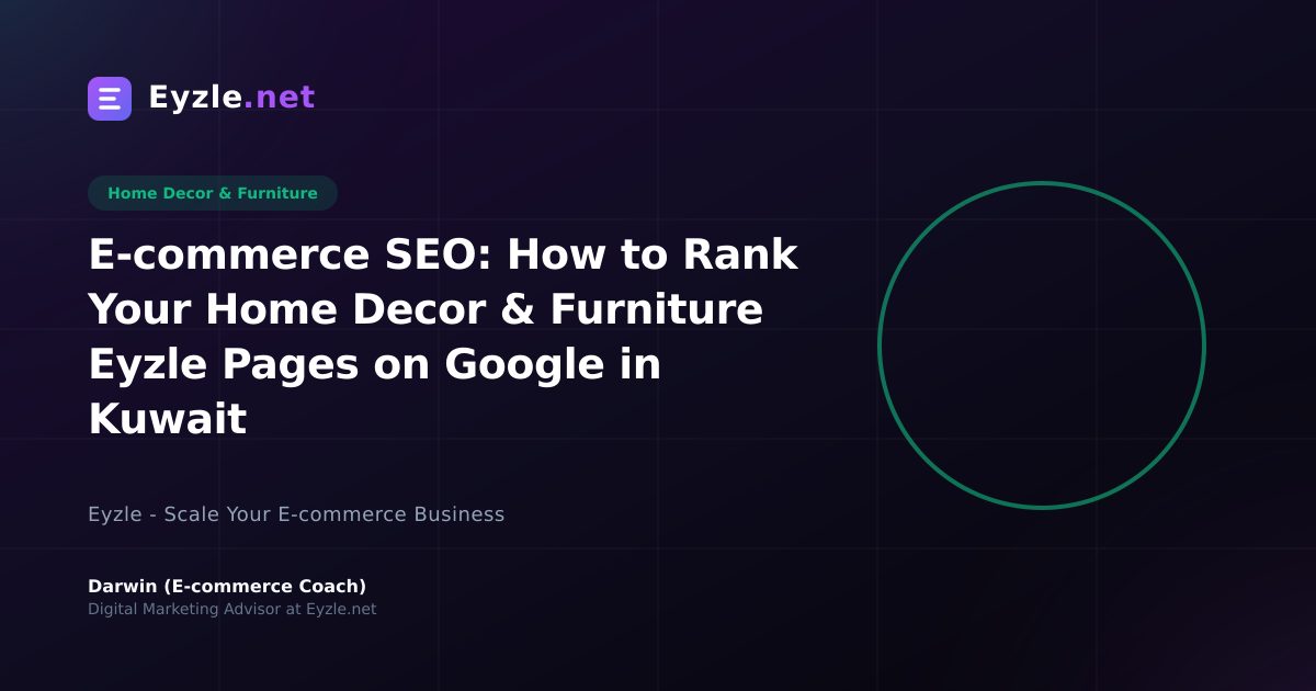 E-commerce SEO: How to Rank Your Home Decor & Furniture Eyzle Pages on Google in Kuwait