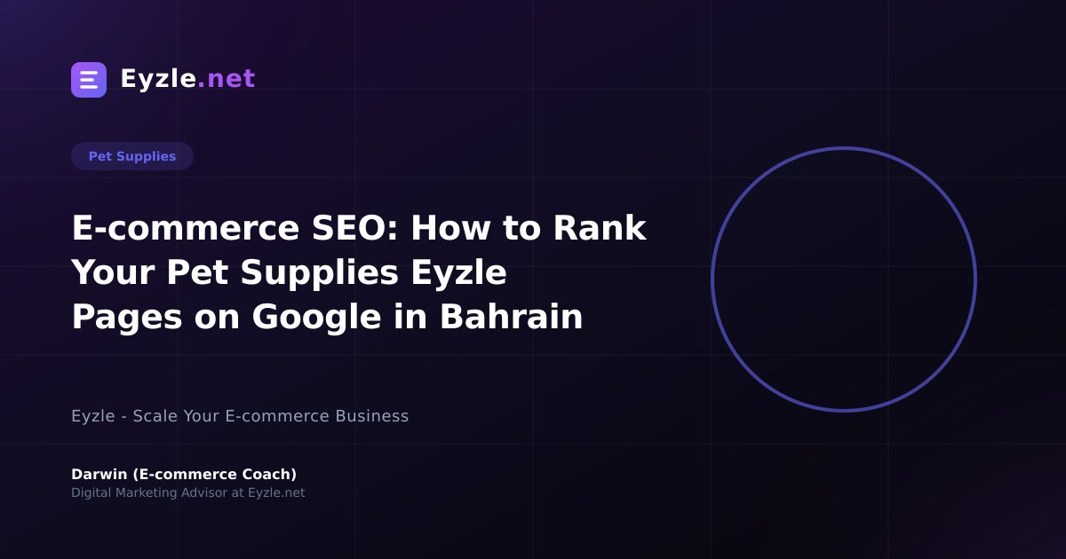 E-commerce SEO: How to Rank Your Pet Supplies Eyzle Pages on Google in Bahrain