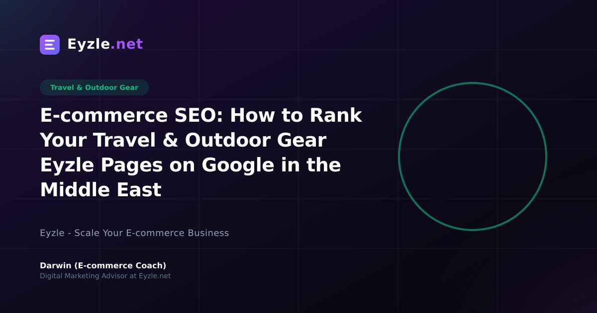 E-commerce SEO: How to Rank Your Travel & Outdoor Gear Eyzle Pages on Google in the Middle East