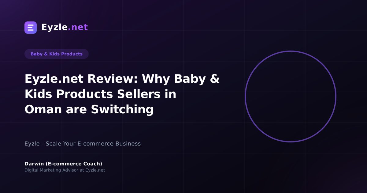 Eyzle.net Review: Why Baby & Kids Products Sellers in Oman are Switching