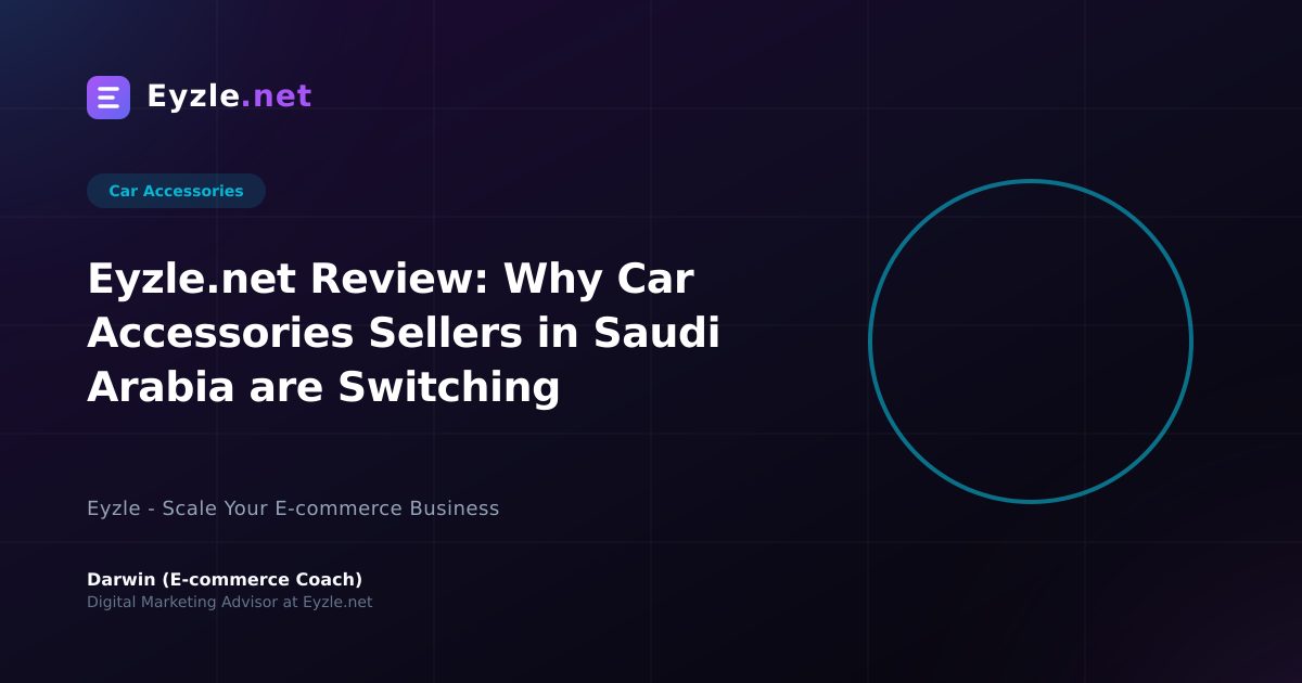 Eyzle.net Review: Why Car Accessories Sellers in Saudi Arabia are Switching