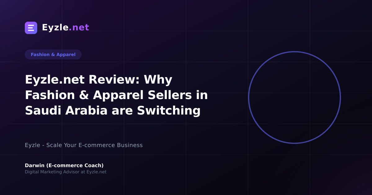 Eyzle.net Review: Why Fashion & Apparel Sellers in Saudi Arabia are Switching