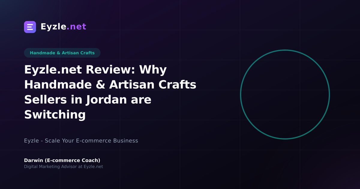 Eyzle.net Review: Why Handmade & Artisan Crafts Sellers in Jordan are Switching