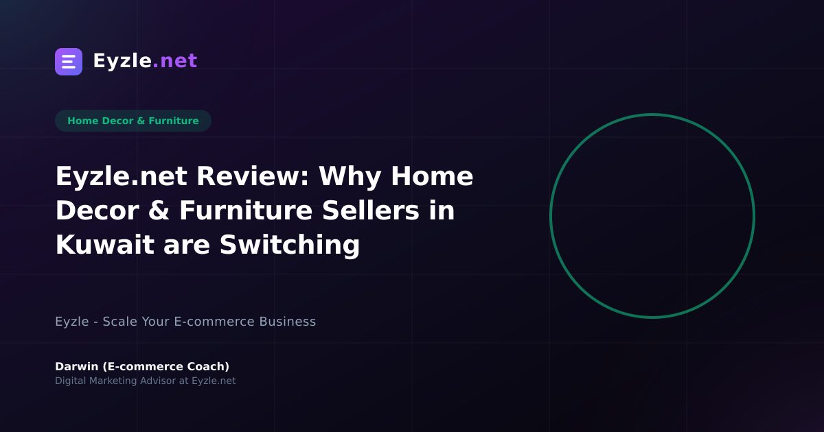 Eyzle.net Review: Why Home Decor & Furniture Sellers in Kuwait are Switching