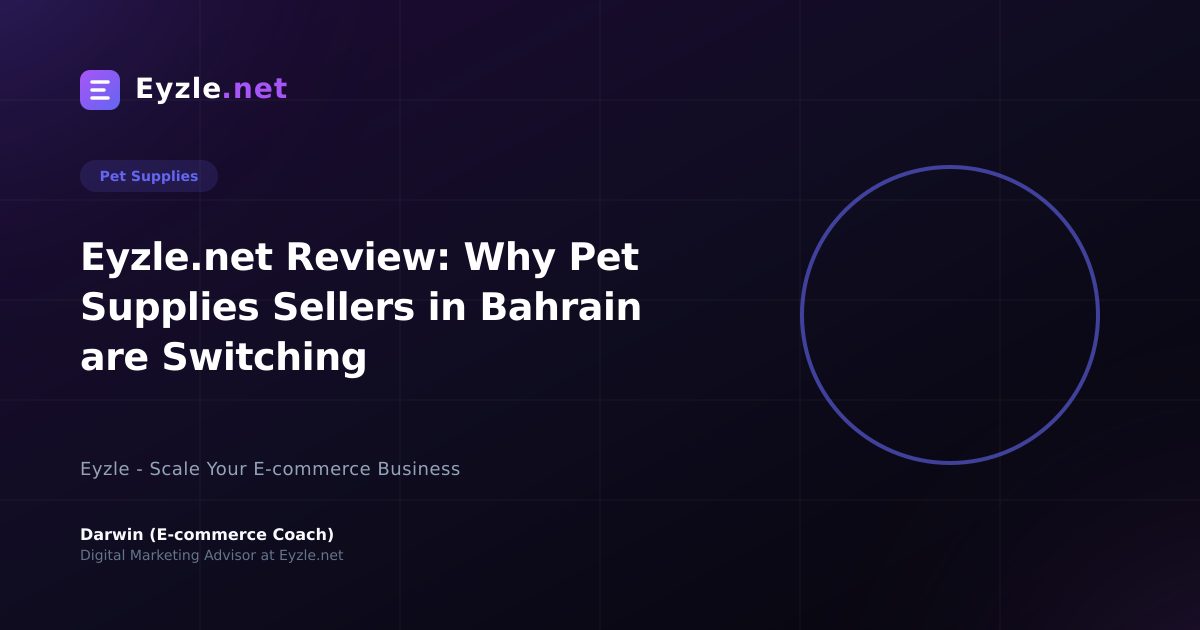 Eyzle.net Review: Why Pet Supplies Sellers in Bahrain are Switching