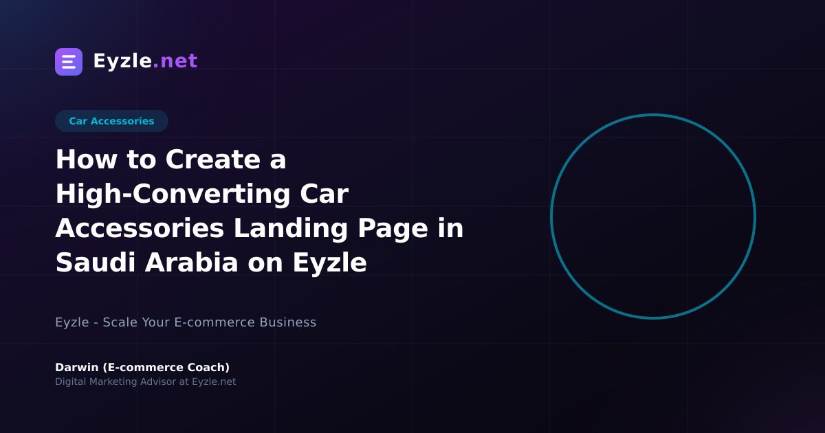 How to Create a High-Converting Car Accessories Landing Page in Saudi Arabia on Eyzle
