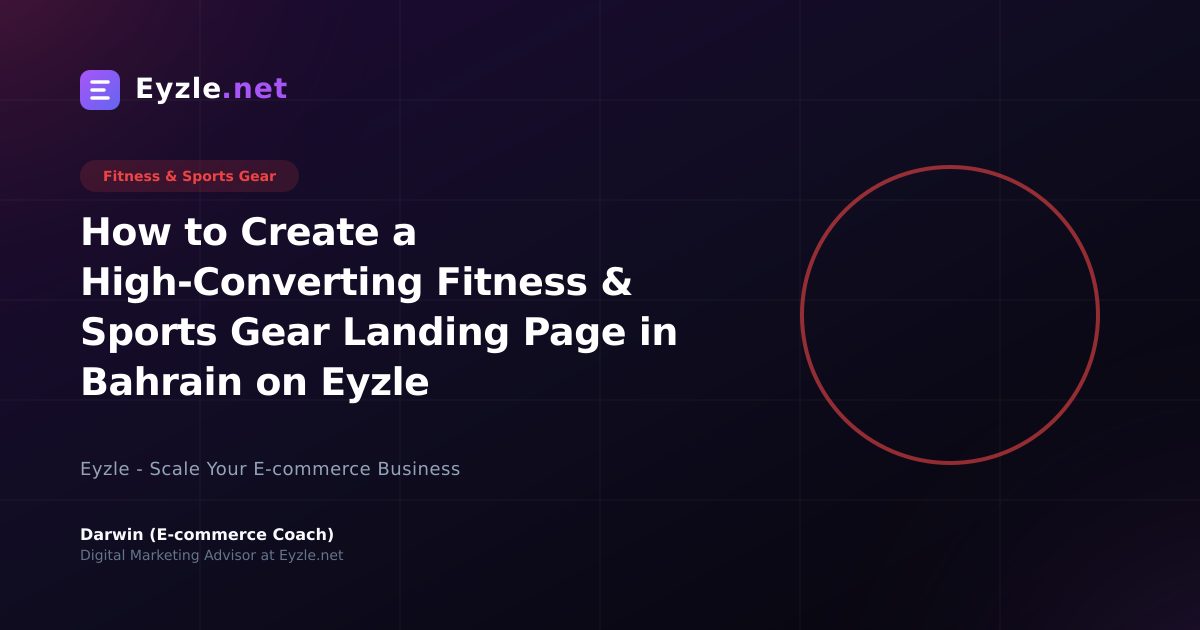 How to Create a High-Converting Fitness & Sports Gear Landing Page in Bahrain on Eyzle