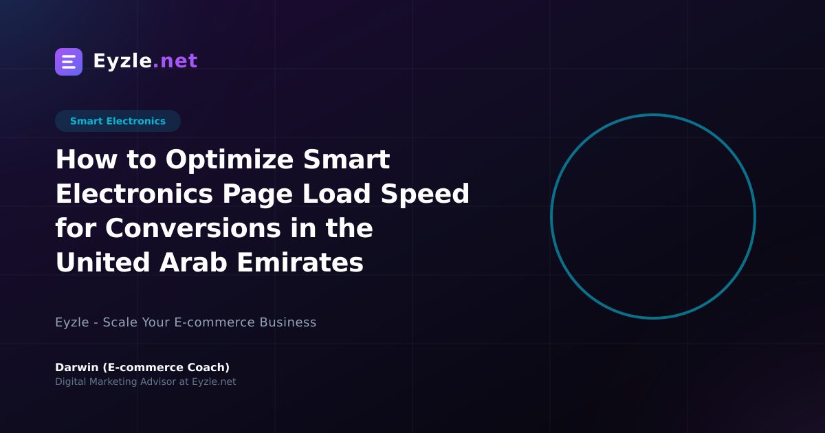 How to Optimize Smart Electronics Page Load Speed for Conversions in the United Arab Emirates
