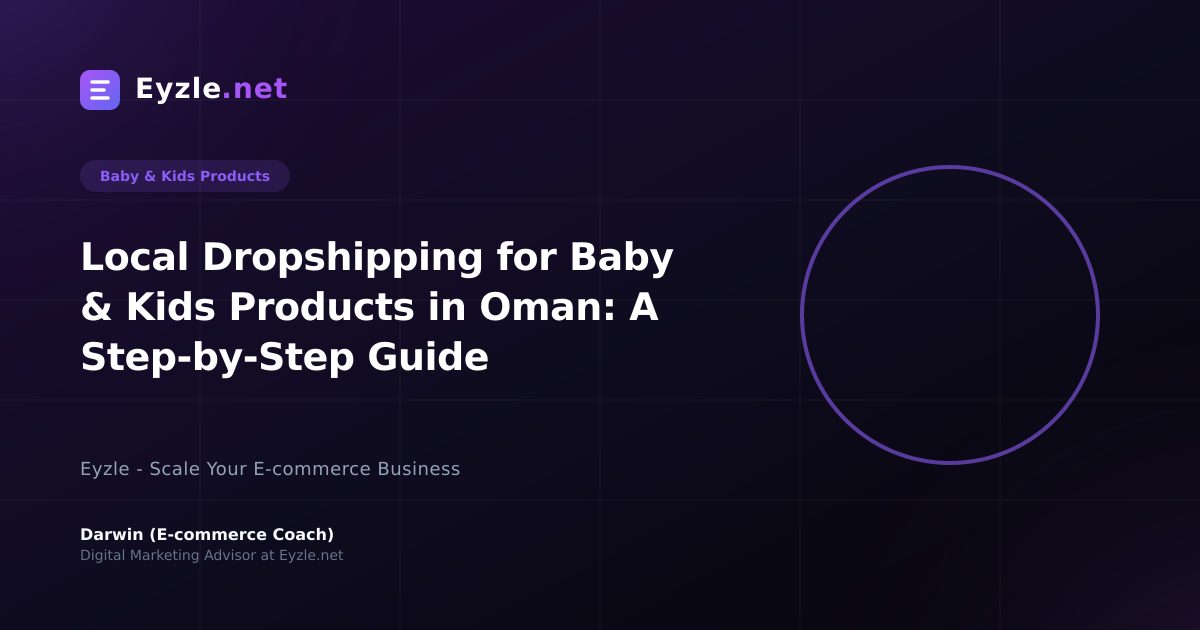 Local Dropshipping for Baby & Kids Products in Oman: A Step-by-Step Guide