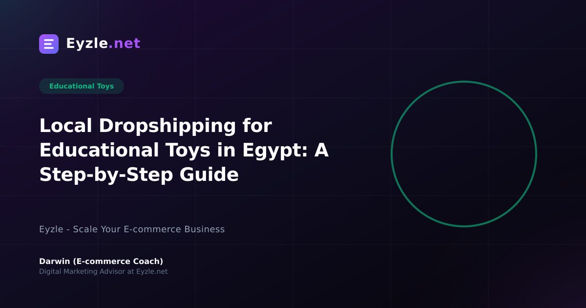 Local Dropshipping for Educational Toys in Egypt: A Step-by-Step Guide