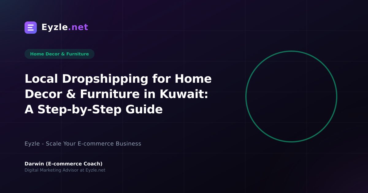 Local Dropshipping for Home Decor & Furniture in Kuwait: A Step-by-Step Guide