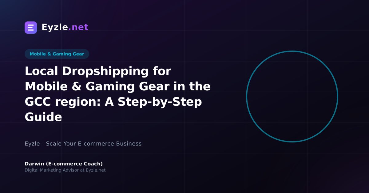Local Dropshipping for Mobile & Gaming Gear in the GCC region: A Step-by-Step Guide