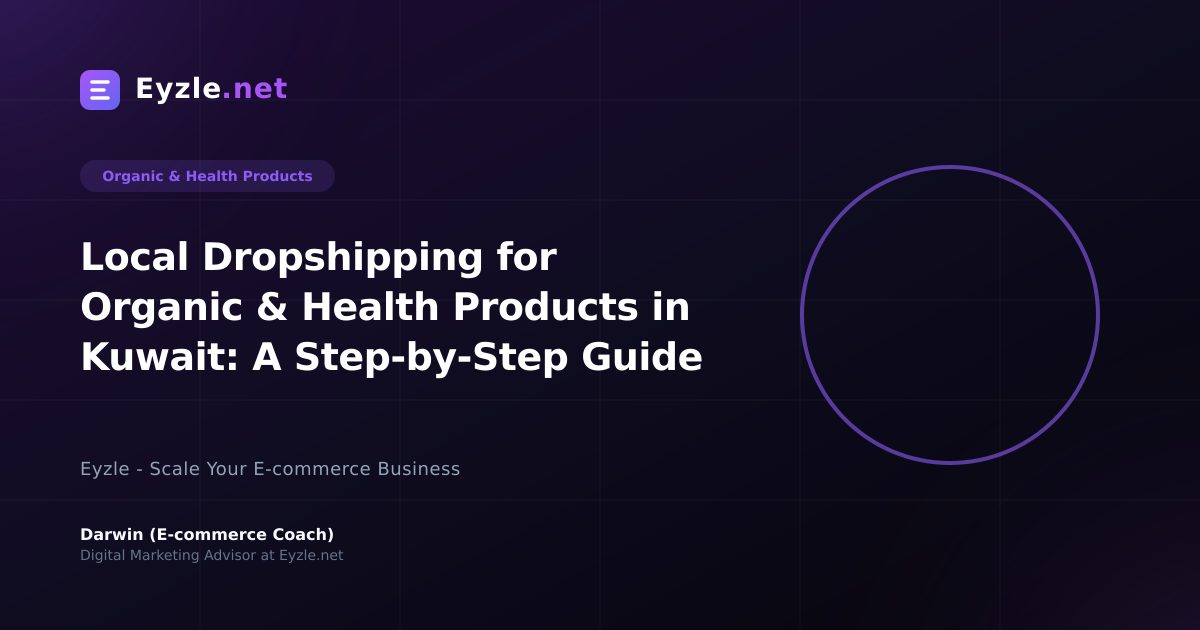 Local Dropshipping for Organic & Health Products in Kuwait: A Step-by-Step Guide